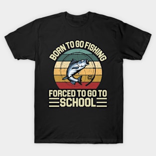 Funny Born To Go Fishing Fish Fisherman T-Shirt